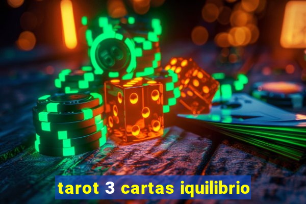 tarot 3 cartas iquilibrio